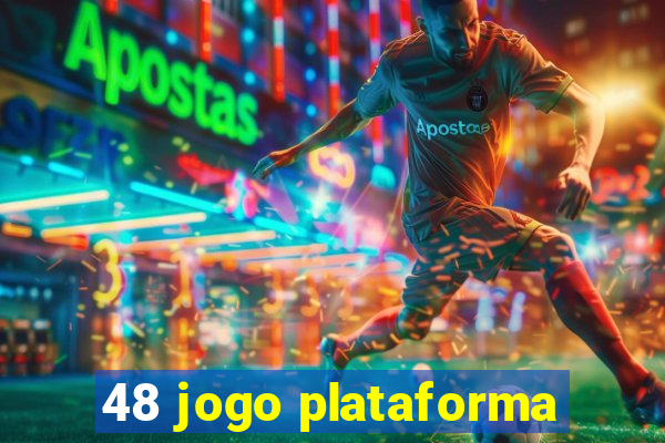 48 jogo plataforma